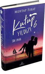 Kutup Yıldızı 6: Son Liman – Ciltli - Mehtap Fırat