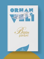 Orhan Veli: Bütün Şiirleri – Ciltsiz - Orhan Veli Kanık