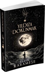 Yıldıza Dokunmak (Ciltsiz) - Sezin Karameşe